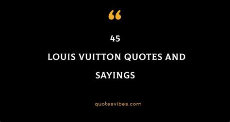 best louis vuitton qoutes